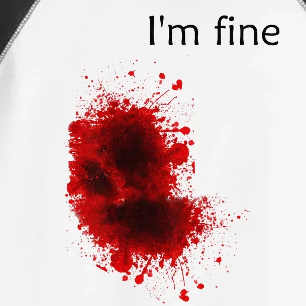 Im Fine Bloody Wound Halloween Gross Costume Toddler Fine Jersey T-Shirt