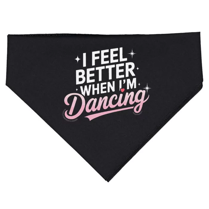 I Feel Better When IM Dancing Fun Dance Lover Gift USA-Made Doggie Bandana