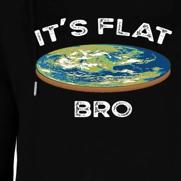 ItS Flat Bro Funny Flat Earth Conspiracy Plot Secret Womens Funnel Neck Pullover Hood