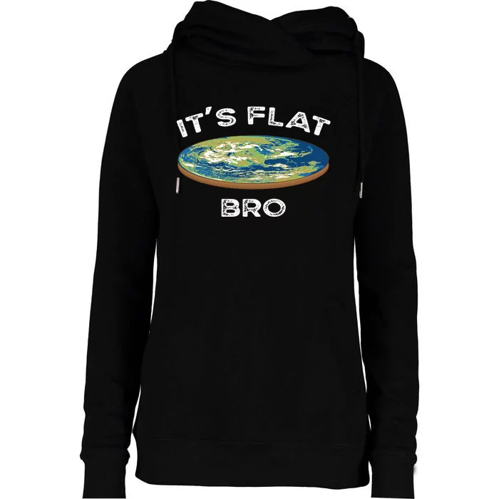 ItS Flat Bro Funny Flat Earth Conspiracy Plot Secret Womens Funnel Neck Pullover Hood