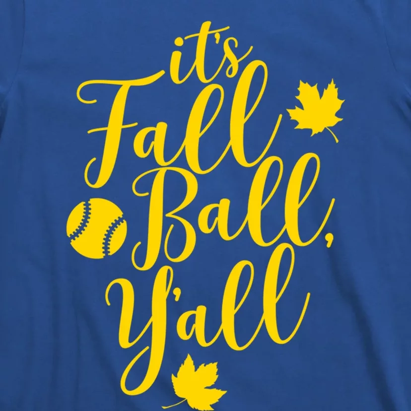 Its Fall Ball Yall Funny Fall Baseball Fall Ball Gift T-Shirt