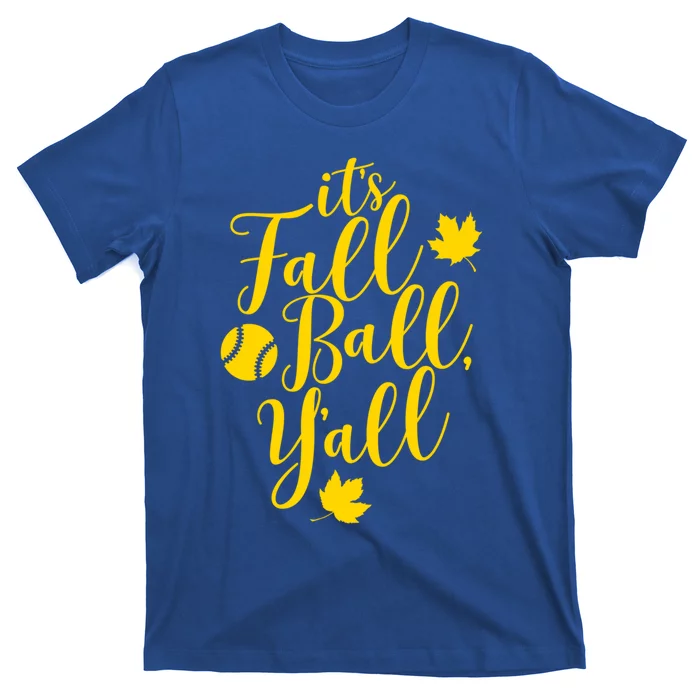 Its Fall Ball Yall Funny Fall Baseball Fall Ball Gift T-Shirt