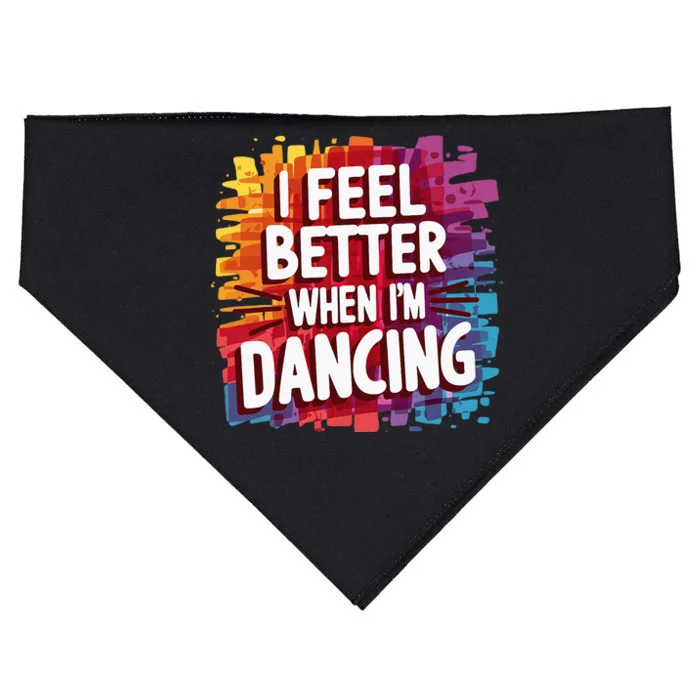 I Feel Better When Im Dancing USA-Made Doggie Bandana