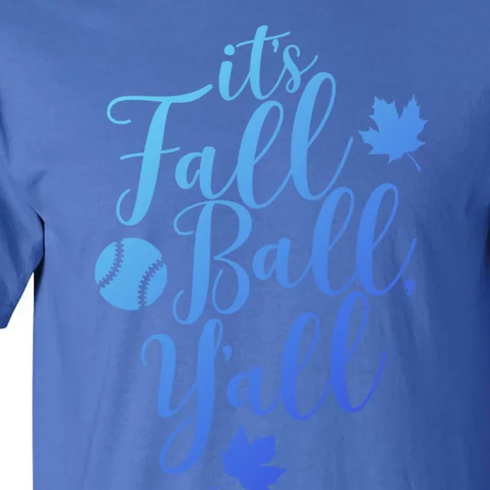 Its Fall Ball Yall Funny Fall Baseball Fall Ball Gift Tall T-Shirt