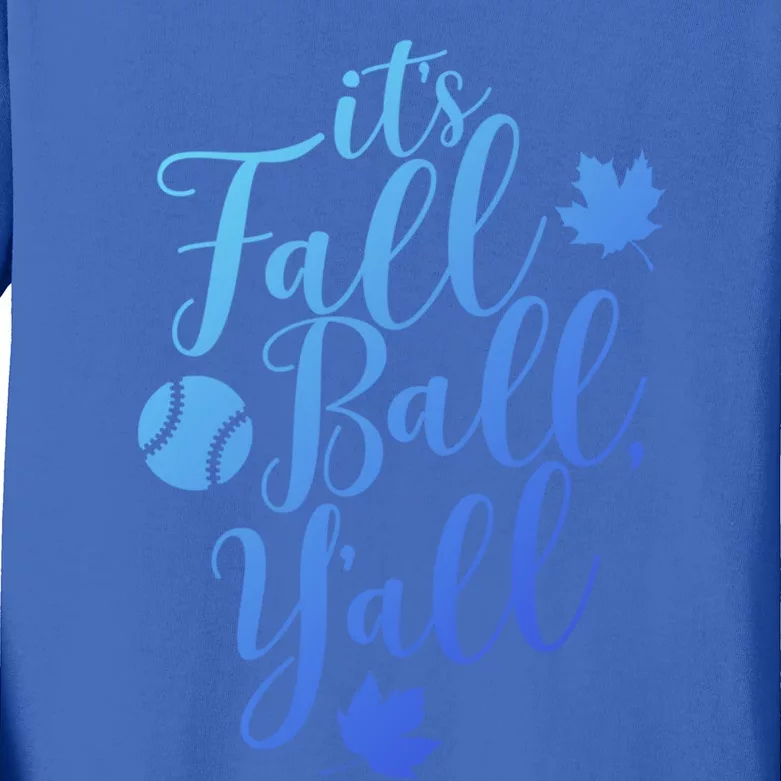 Its Fall Ball Yall Funny Fall Baseball Fall Ball Gift Kids Long Sleeve Shirt