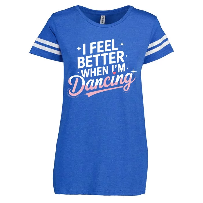 I Feel Better When IM Dancing Fun Dance Lover Enza Ladies Jersey Football T-Shirt