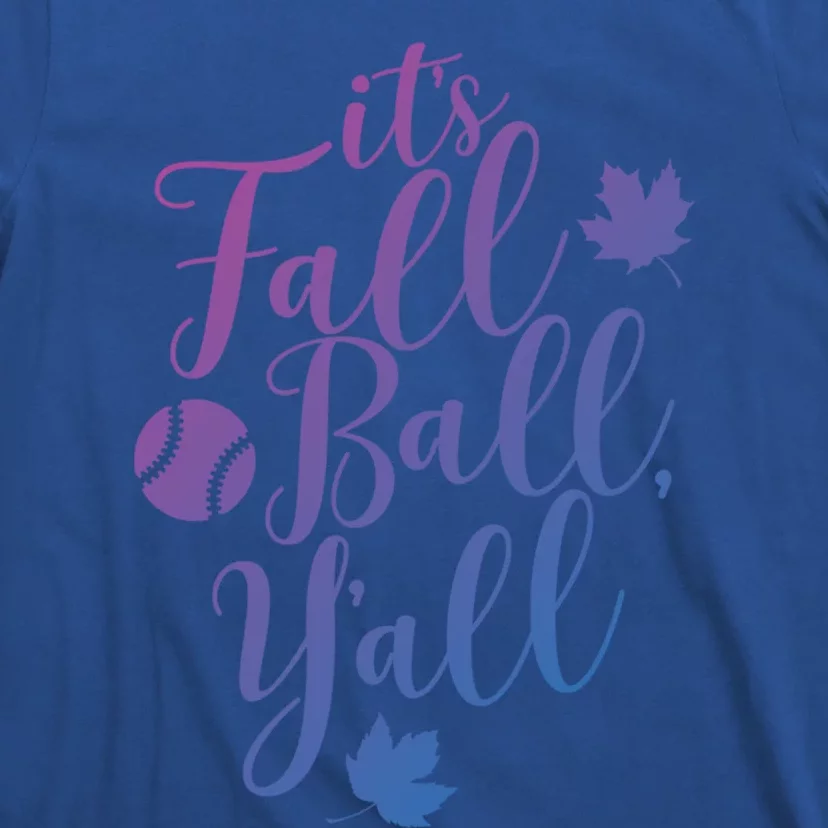 Its Fall Ball Yall Funny Fall Baseball Fall Ball Gift T-Shirt