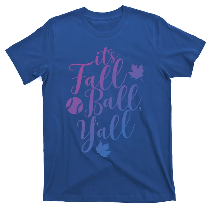 Its Fall Ball Yall Funny Fall Baseball Fall Ball Gift T-Shirt