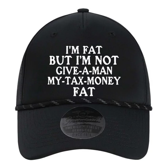 IM Fat But IM Not Give A Man My Tax Money Fat Performance The Dyno Cap