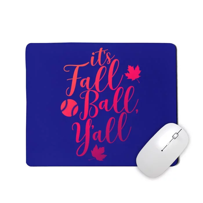 Its Fall Ball Yall Funny Fall Baseball Fall Ball Gift Mousepad