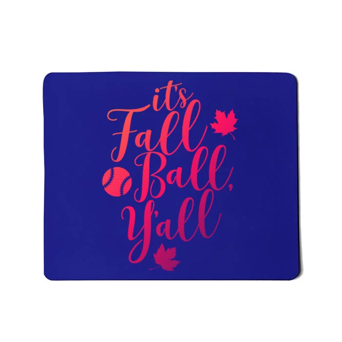 Its Fall Ball Yall Funny Fall Baseball Fall Ball Gift Mousepad