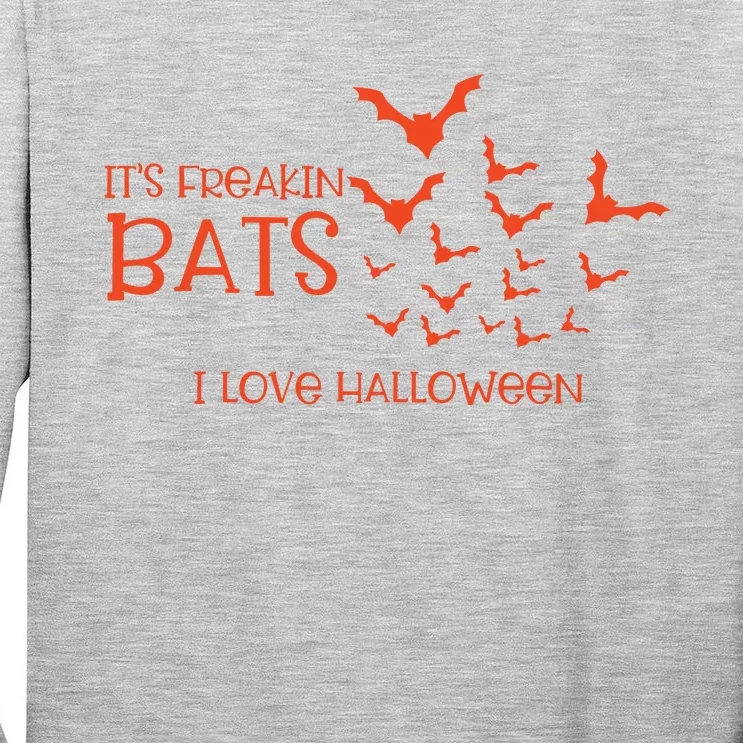 Its Freakin Bats I Love Halloween Funny Tall Long Sleeve T-Shirt