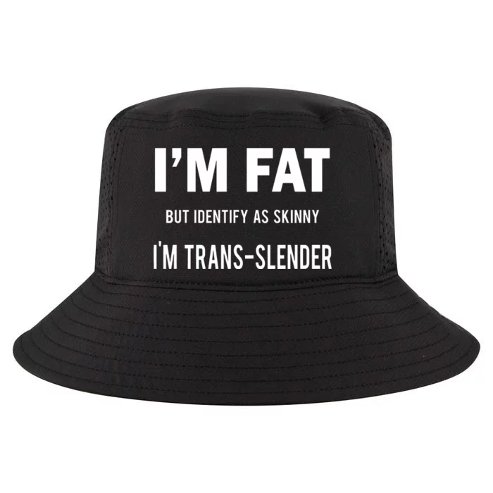 I’M Fat But Identify As Skinny I’M Transslender Cool Comfort Performance Bucket Hat