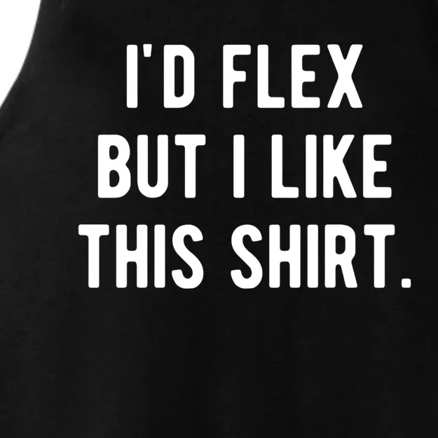 Id Flex But I Like This Gift Funny Weightlifting Muscle Great Gift Ladies Tri-Blend Wicking Tank