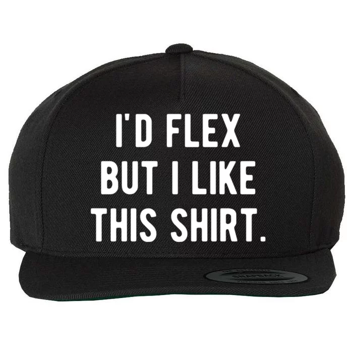 Id Flex But I Like This Gift Funny Weightlifting Muscle Great Gift Wool Snapback Cap