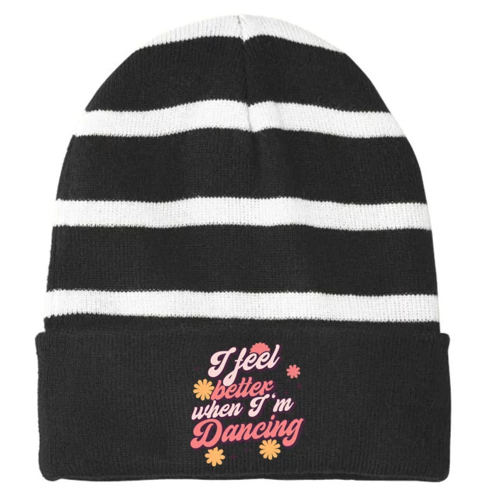 I Feel Better When Im Dancing Dancing Love Line Striped Beanie with Solid Band