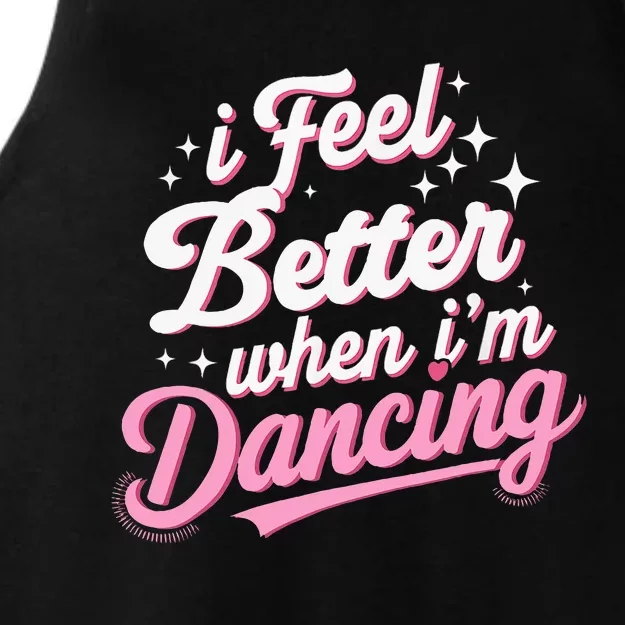 I Feel Better When IM Dancing Dancing Love Line Ladies Tri-Blend Wicking Tank