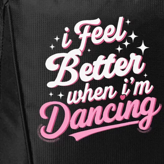 I Feel Better When IM Dancing Dancing Love Line City Backpack