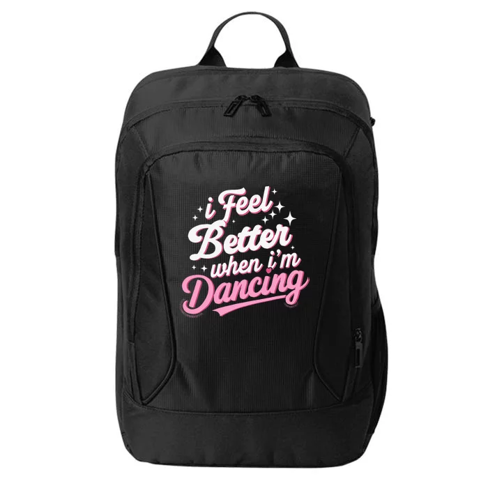 I Feel Better When IM Dancing Dancing Love Line City Backpack