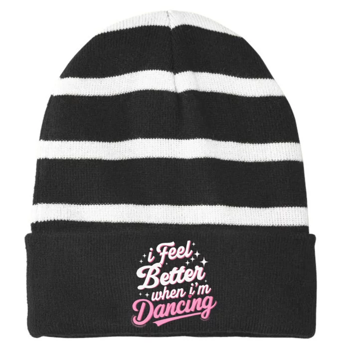 I Feel Better When IM Dancing Dancing Love Line Striped Beanie with Solid Band