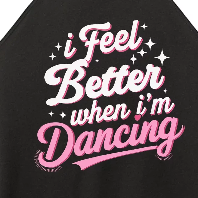 I Feel Better When IM Dancing Dancing Love Line Women’s Perfect Tri Rocker Tank