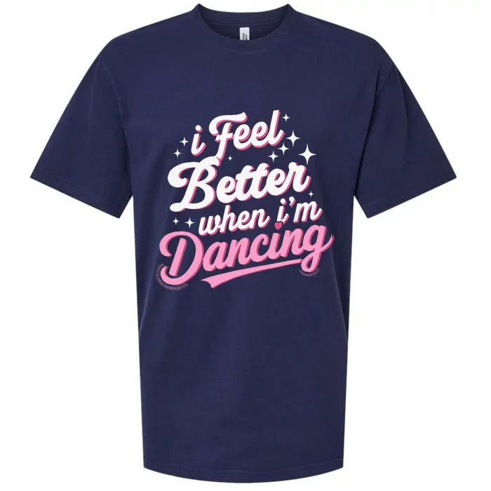 I Feel Better When IM Dancing Dancing Love Line Sueded Cloud Jersey T-Shirt