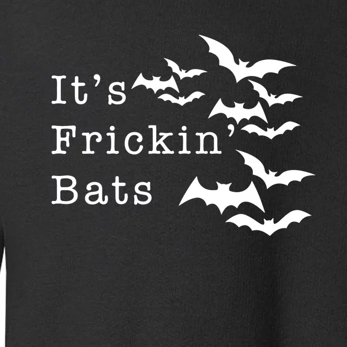 ItS Frickin Bats Halloween Toddler Sweatshirt