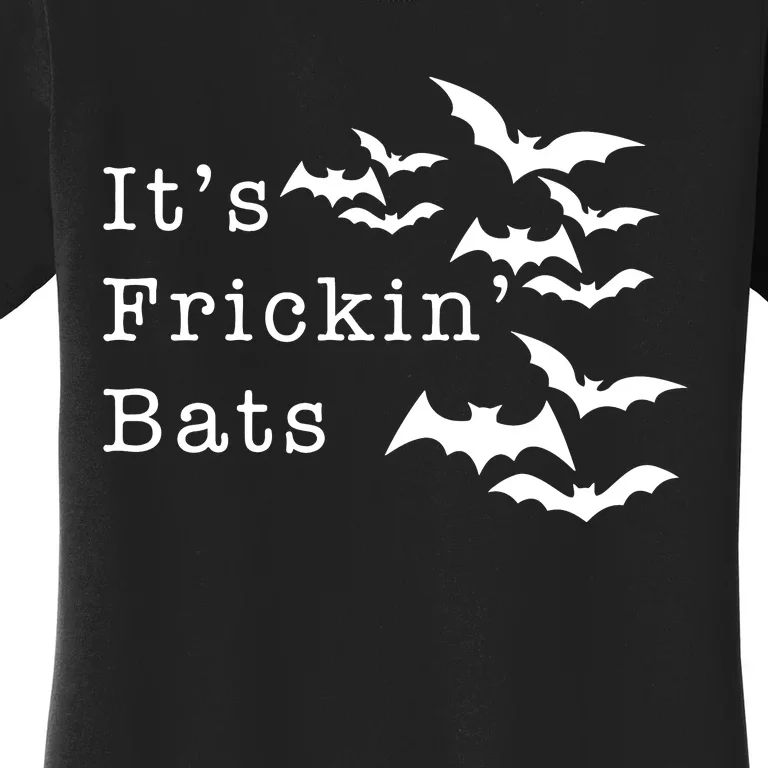 ItS Frickin Bats Halloween Women's T-Shirt