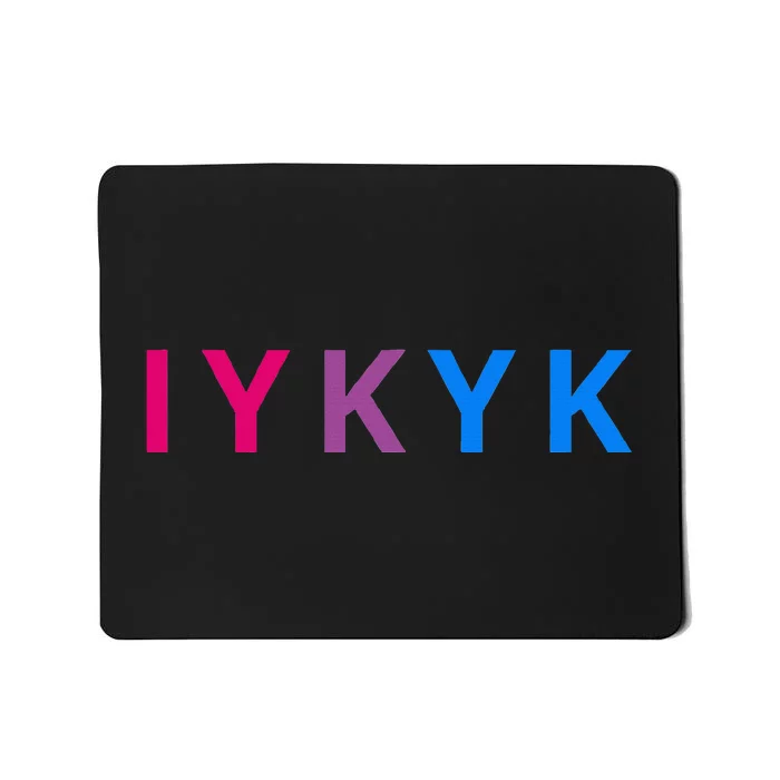 Iykyk Funny Bisexual Lgbtq Pride Subtle Lgbt Bi I Y K Y K Mousepad