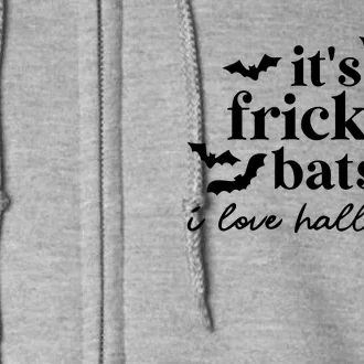 It’S Frickin Bats Ilove Halloween Full Zip Hoodie