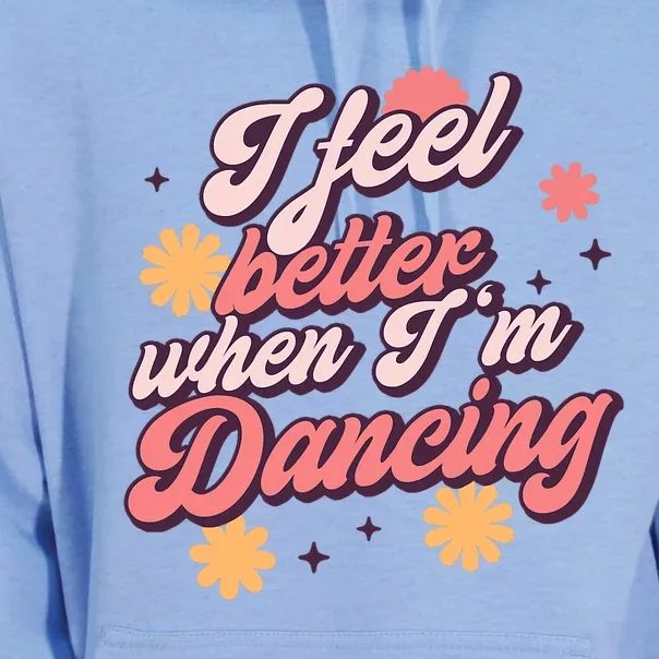 I Feel Better When IM Dancing Dancing Love Line Unisex Surf Hoodie