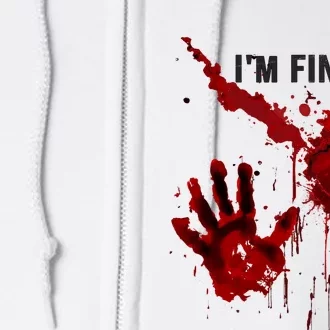 Im Fine Bloody Hand Bloodstained Blood Splatter Halloween Full Zip Hoodie