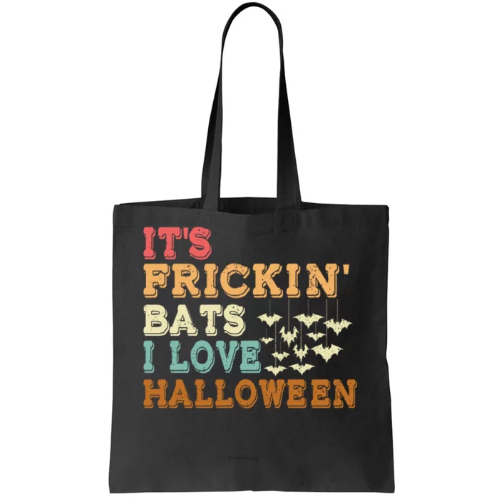 ItS Frickin Bats I Love Halloween Tote Bag