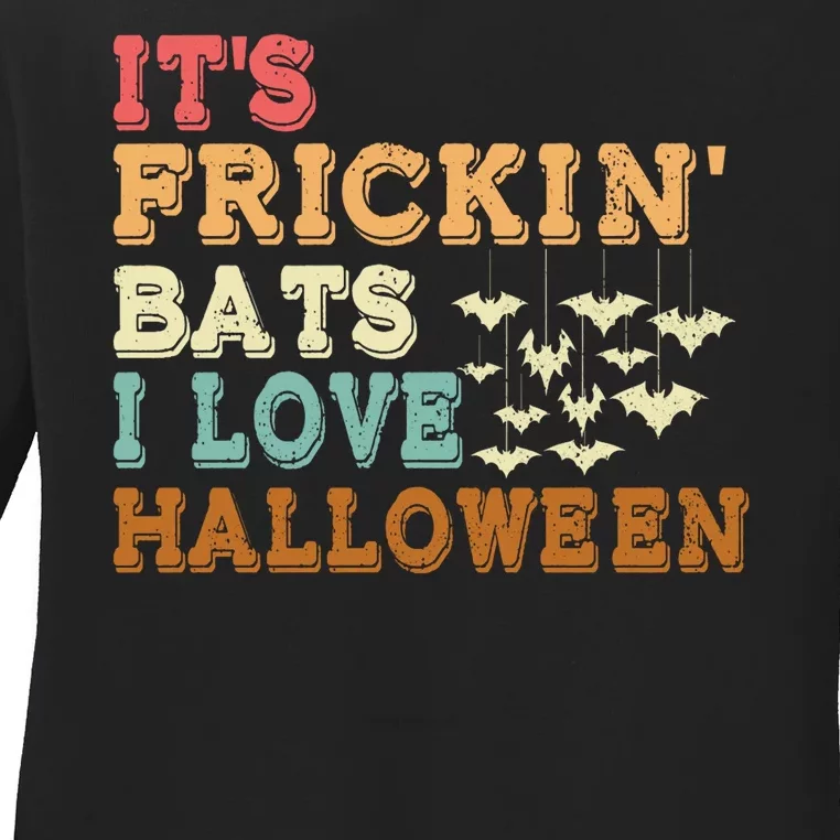 ItS Frickin Bats I Love Halloween Ladies Long Sleeve Shirt