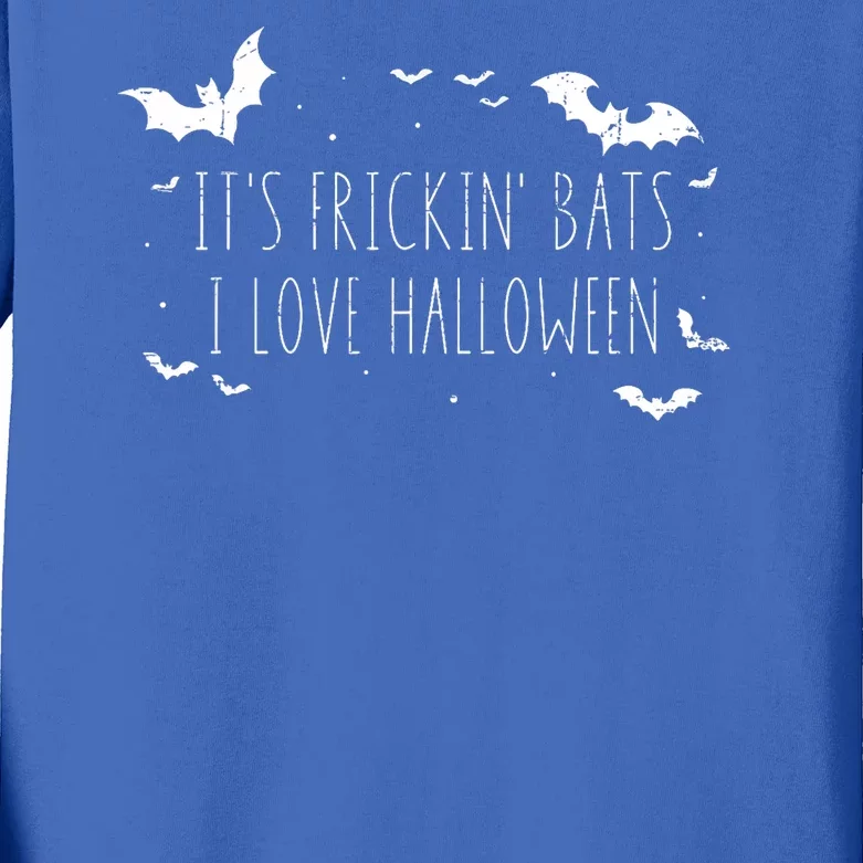 Its Frickin Bats I Love Halloween Funny Sarcastic Party Kids Long Sleeve Shirt