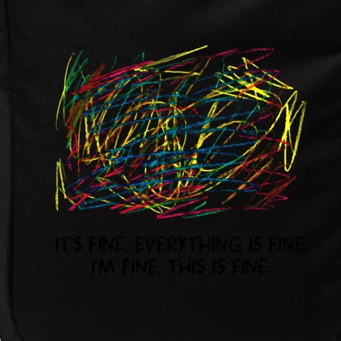 I'm Fine Cute Gift It's Fine Cute Gift Everything Is Fine Great Gift Impact Tech Backpack