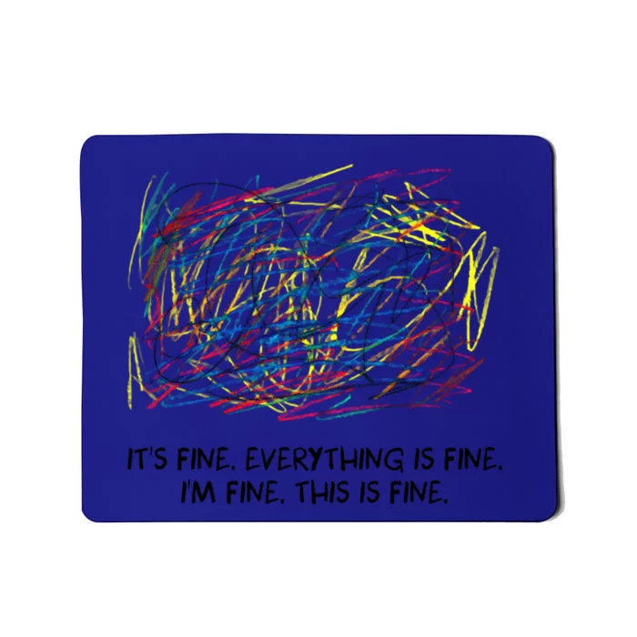 I'm Fine Cute Gift It's Fine Cute Gift Everything Is Fine Great Gift Mousepad