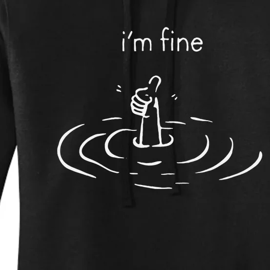 IM Fine Drowning Meme Funny Design Women's Pullover Hoodie