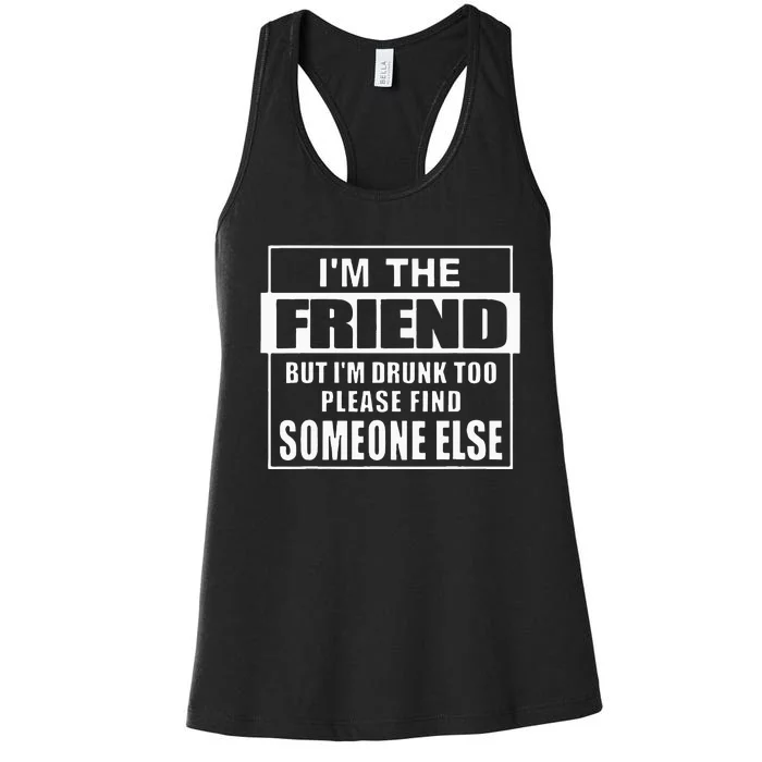 If Found Drunk Please Return To Friend IM The Friend Funny Women's Racerback Tank