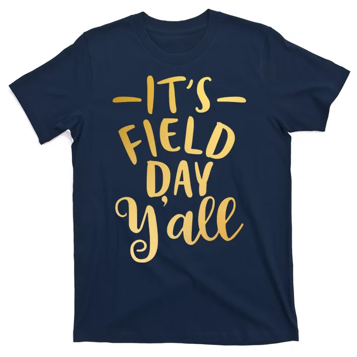 It's Field Day Y'all T-Shirt