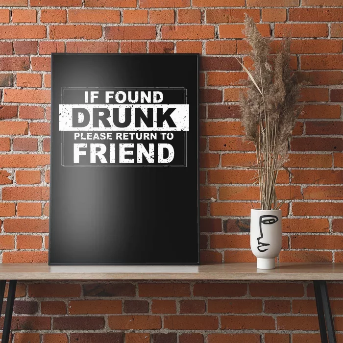 If Found Drunk Please Return To Friend Poster