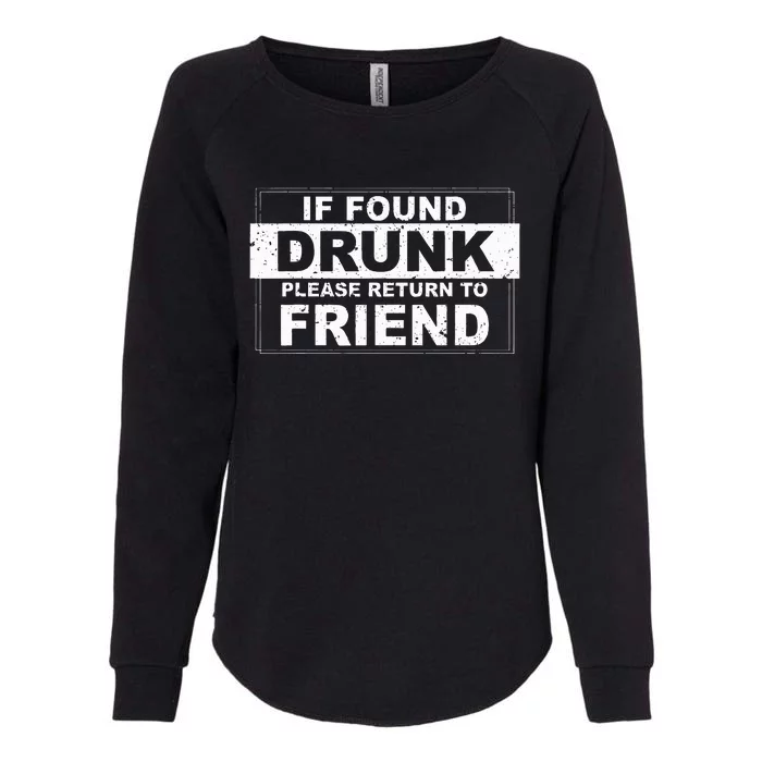 If Found Drunk Please Return To Friend Womens California Wash Sweatshirt