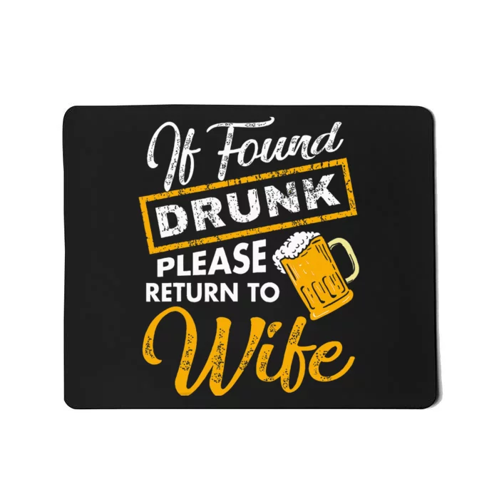 If Found Drunk Please Return To Wife Couples Apparel Mousepad