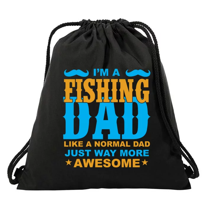 I'm Fishing Dad T Drawstring Bag