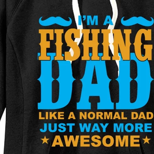 I'm Fishing Dad T Women's Fleece Hoodie