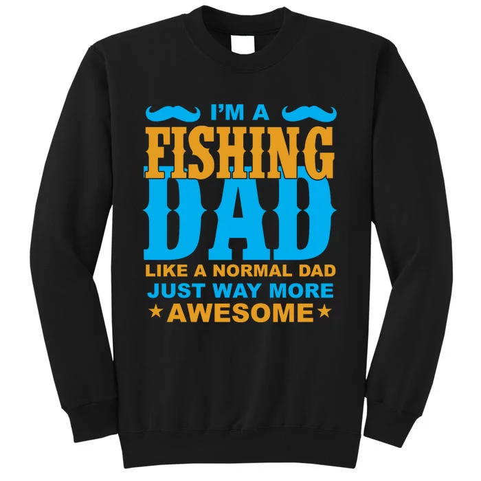 I'm Fishing Dad T Tall Sweatshirt