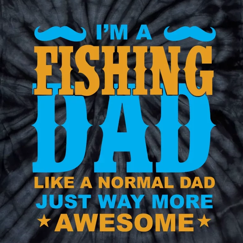 I'm Fishing Dad T Tie-Dye T-Shirt