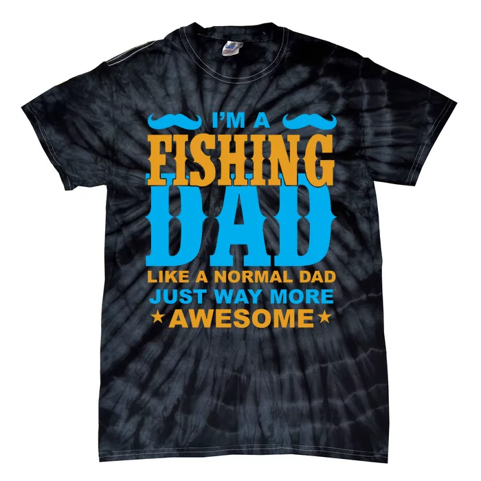 I'm Fishing Dad T Tie-Dye T-Shirt