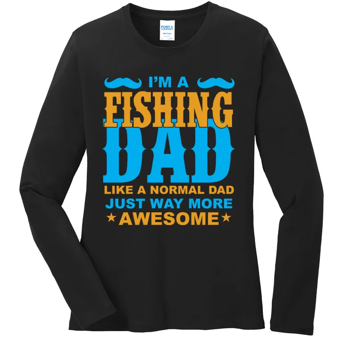 I'm Fishing Dad T Ladies Long Sleeve Shirt