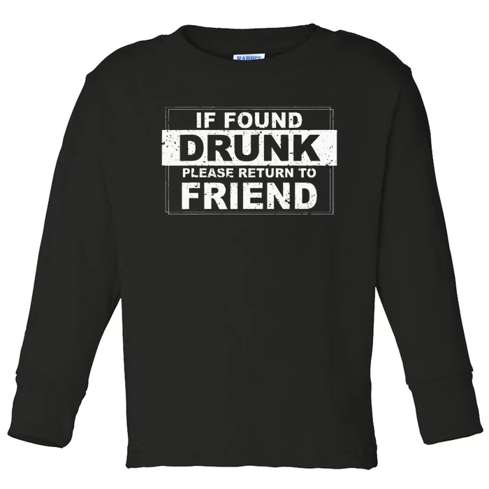 If Found Drunk Please Return To Friend Toddler Long Sleeve Shirt